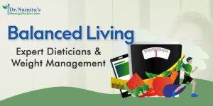 Balanced Living: Expert Dieticians and Weight Management