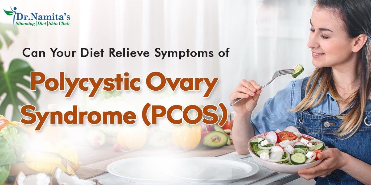 Can Your Diet Relieve Symptoms of Polycystic Ovary Syndrome (PCOS)?