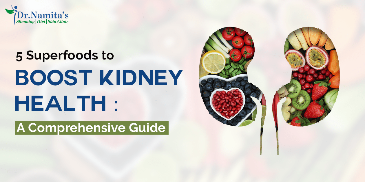 5 Superfoods to Boost Kidney Health: A Comprehensive Guide