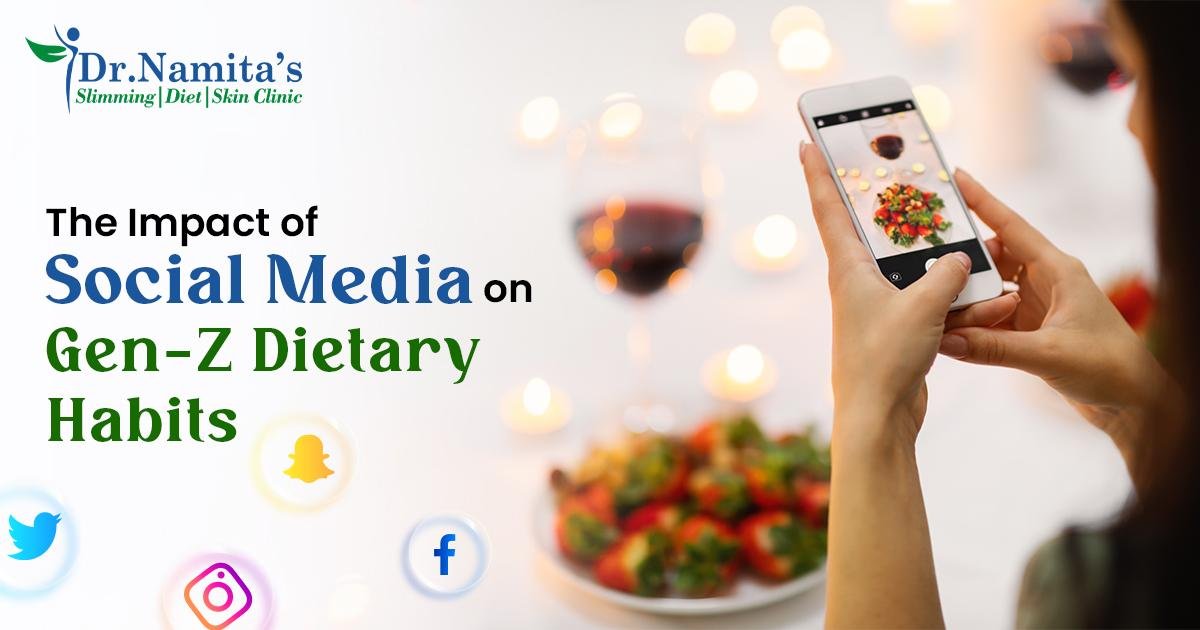 The Impact of Social Media on Gen-Z Dietary Habits