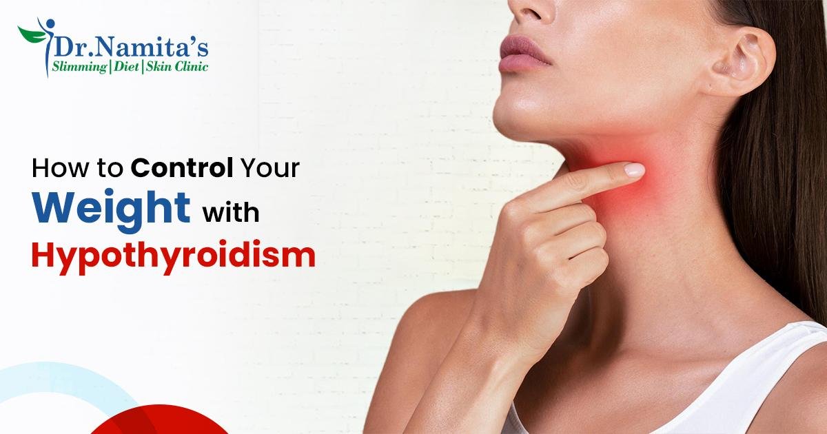 How to Control Your Weight with Hypothyroidism