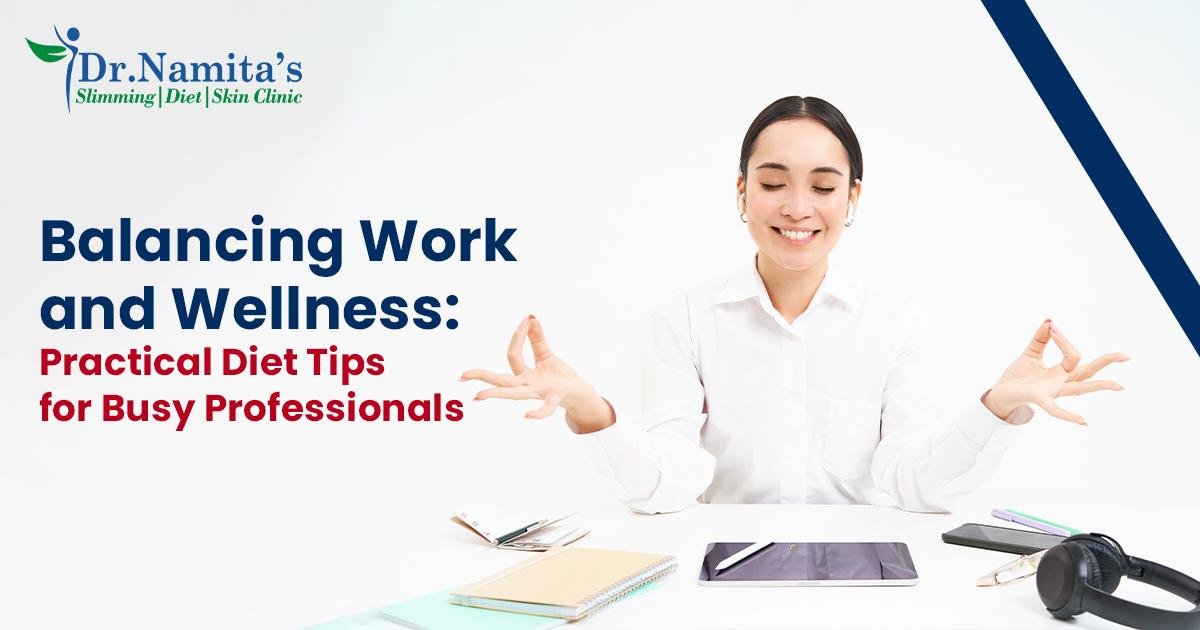 Balancing Work and Wellness_ Practical Diet Tips for Busy Professionals