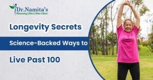Longevity Secrets: Science-Backed Ways to Live Past 100