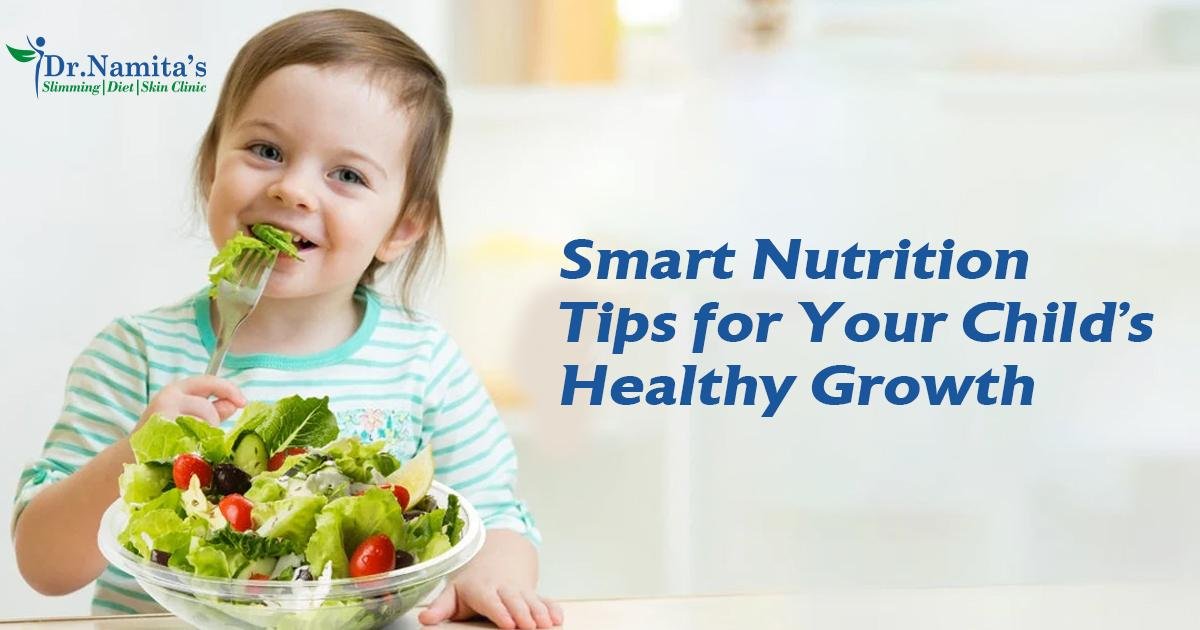 Smart Nutrition Tips for Your Child’s Growth